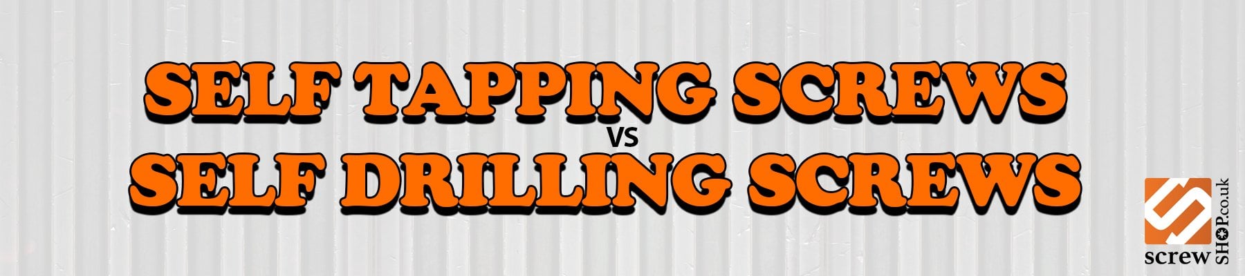 Self Tapping or Self Drilling Screws?